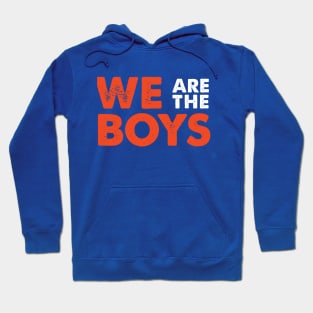 We Are The Boys Hoodie